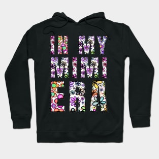 In My Mimi Era Funny Sarcastic Floral Text Design Mothers Day Hoodie